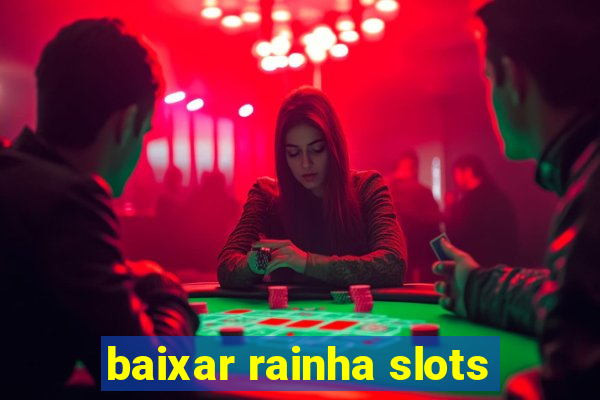 baixar rainha slots